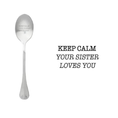 ONE MESSAGE SPOON - Keep Calm your Sister loves You