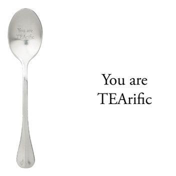 ONE MESSAGE SPOON - You are TEArific