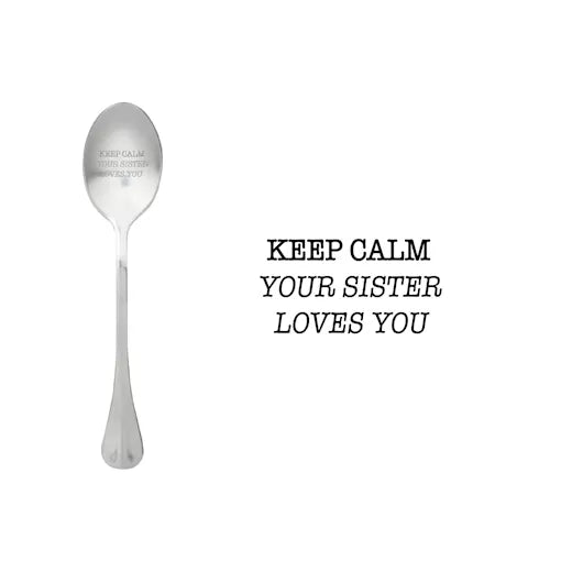 ONE MESSAGE SPOON - Keep Calm your Sister loves You