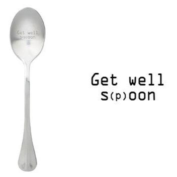 ONE MESSAGE SPOON - Get well S(p)oon