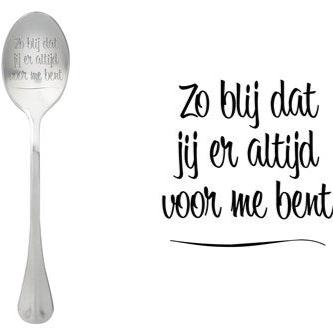 ONE MESSAGE SPOON - Zo blij dat jij er altijd voor me bent