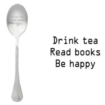 ONE MESSAGE SPOON - Drink Tea Read Books Be Happy