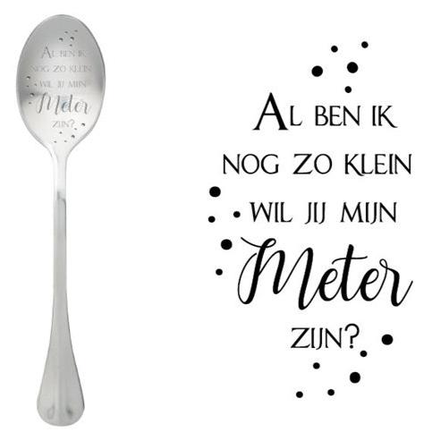 ONE MESSAGE SPOON - Al ben ik nog zo klein, wil jij mijn Meter zijn?