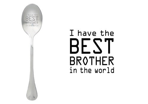 ONE MESSAGE SPOON - I Have the Best Brother in the World