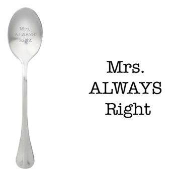 ONE MESSAGE SPOON - Mrs. Always Right